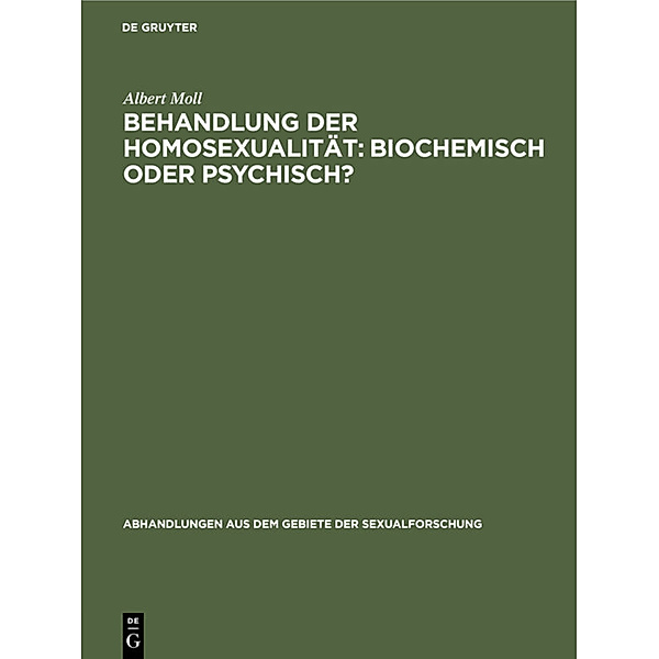 Behandlung der Homosexualität: biochemisch oder psychisch?, Albert Moll