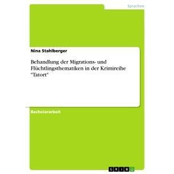 Behandlung der Migrations- und Flüchtlingsthematiken in der Krimireihe Tatort, Nina Stahlberger