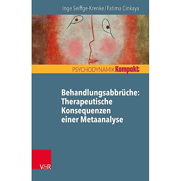 Behandlungsabbrüche: Therapeutische Konsequenzen einer Metaanalyse, Inge Seiffge-Krenke, Fatima Cinkaya