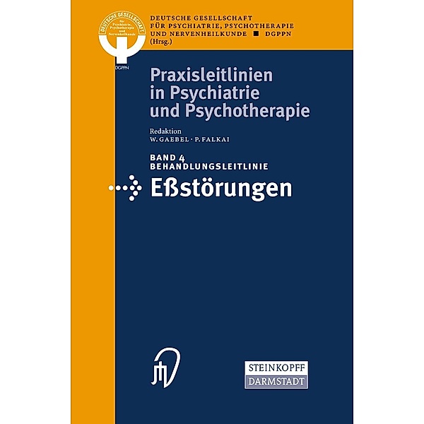 Behandlungsleitlinie Eßstörungen / Praxisleitlinien in Psychiatrie und Psychotherapie Bd.4, M. Fichter, U. Schweiger, C. Krieg, K. -M. Pirke, D. Ploog, H. Remschmidt