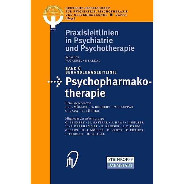 Behandlungsleitlinie Psychopharmakotherapie / Praxisleitlinien in Psychiatrie und Psychotherapie Bd.6, H. -J. Möller, O. Benkert, M. Gastpar, G. Laux, E. Rüther