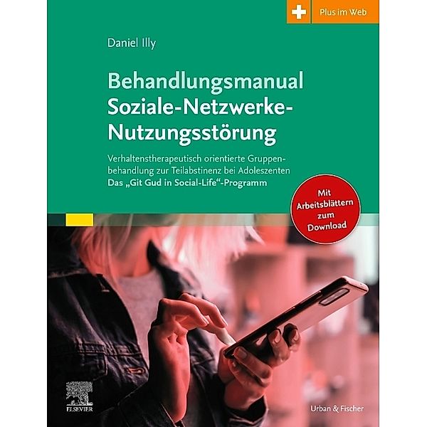 Behandlungsmanual Soziale- Netzwerke-Nutzungsstörung, Daniel Illy