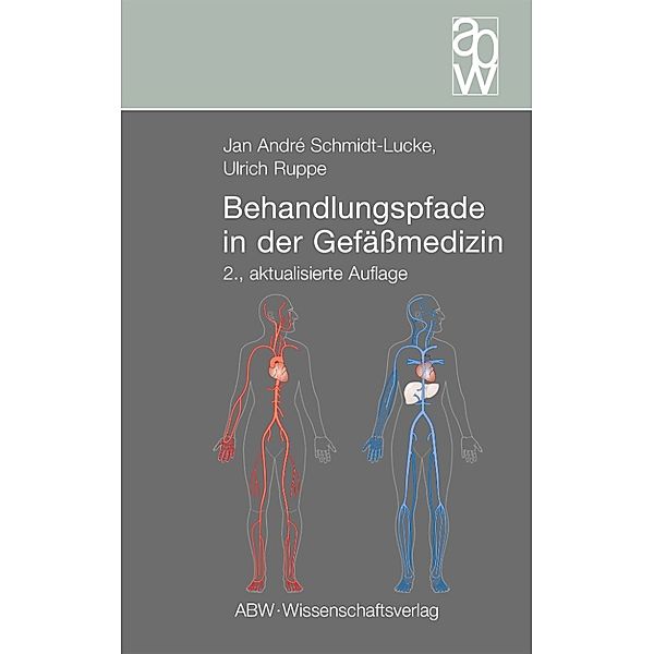 Behandlungspfade in der Gefäßmedizin, Jan André Schmidt-Lucke, Ulrich Ruppe