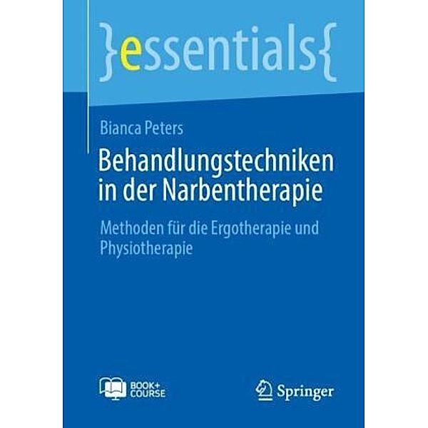 Behandlungstechniken in der Narbentherapie, m. 1 Buch, m. 1 E-Book, Bianca Peters