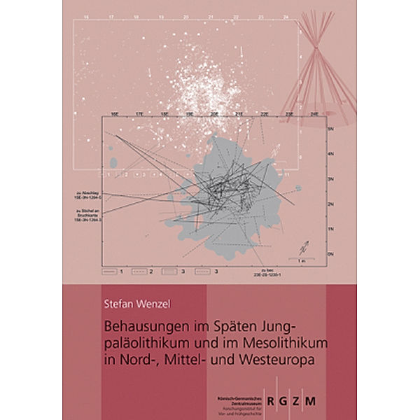 Behausungen im Späten Jungpaläolithikum und im Mesolithikum in Nord-, Mittel- und Westeuropa, Stefan Wenzel