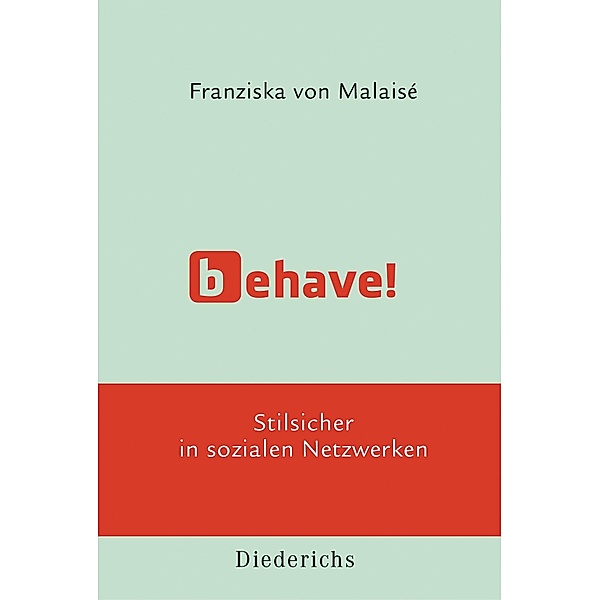 Behave!, Franziska von Malaisé