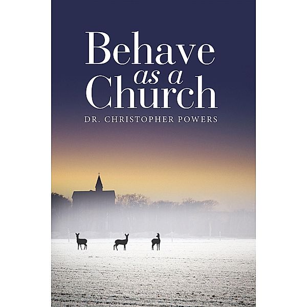 Behave as a Church, Christopher Powers