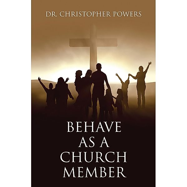 Behave as a Church Member, Christopher Powers