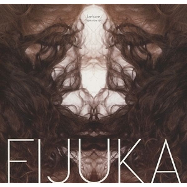 Behave (From Now On), Fijuka