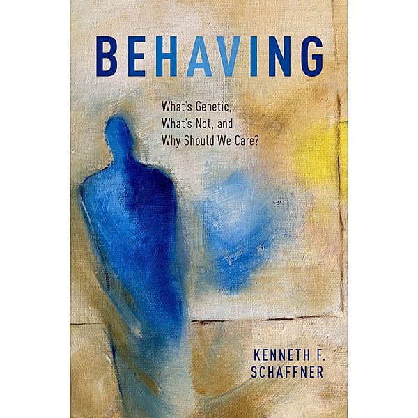 Behaving, Kenneth F. Schaffner