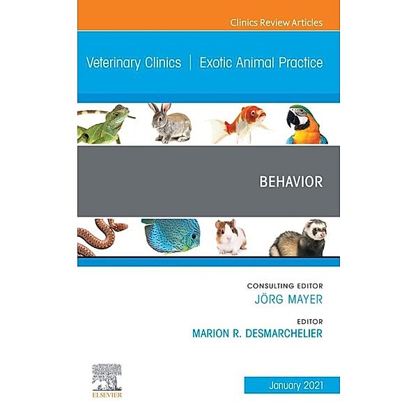 Behavior, An Issue of Veterinary Clinics of North America: Exotic Animal Practice Ebook