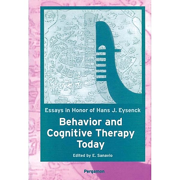 Behavior and Cognitive Therapy Today: Essays in Honor of Hans J. Eysenck