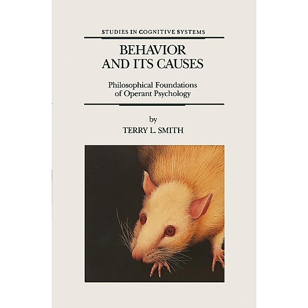 Behavior and Its Causes / Studies in Cognitive Systems Bd.16, T. L. Smith
