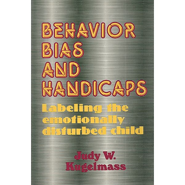 Behavior, Bias and Handicaps, Judith W. Kugelmass