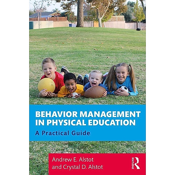 Behavior Management in Physical Education, Andrew Alstot, Crystal Alstot
