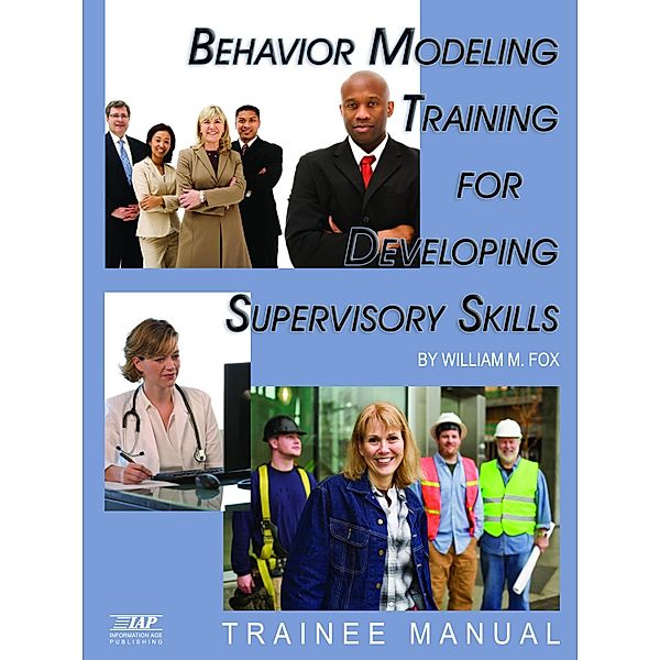 Behavior Modeling - Trainee Manual, William M Fox