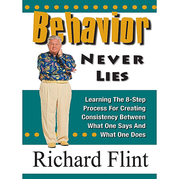 Behavior Never Lies, Richard Flint