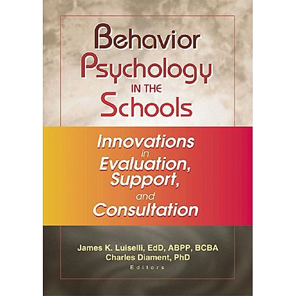 Behavior Psychology in the Schools, James K Luiselli, Charles Diament