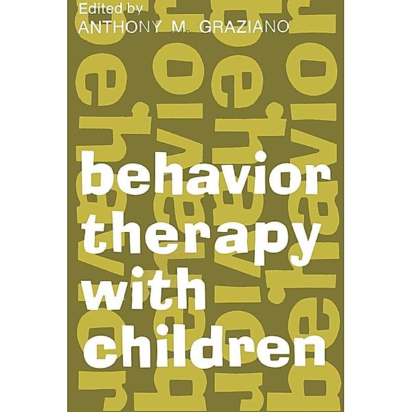 Behavior Therapy with Children, Anthony M. Graziano