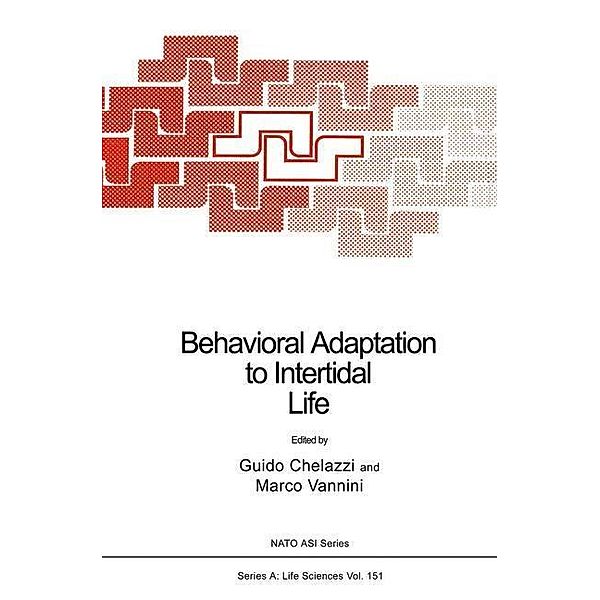 Behavioral Adaptation to Intertidal Life / NATO Science Series A: Bd.151, Guido Chelazzi, Marco Vannini