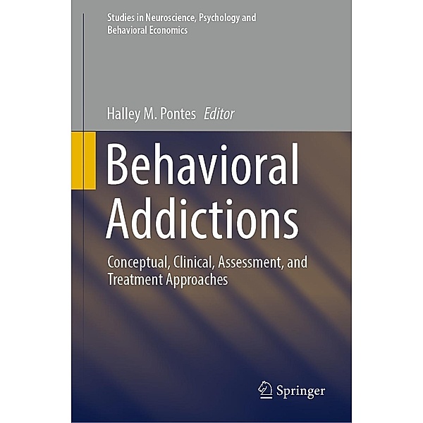Behavioral Addictions / Studies in Neuroscience, Psychology and Behavioral Economics
