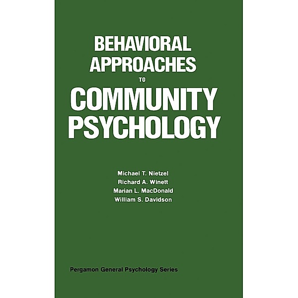 Behavioral Approaches to Community Psychology, Michael T. Nietzel, Richard A. Winett, Marian L. MacDonald