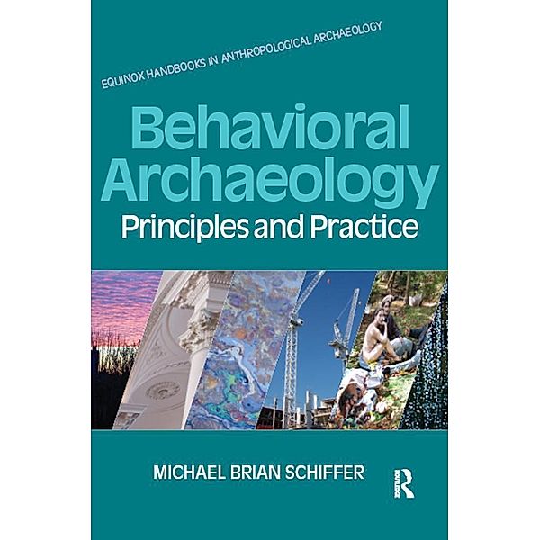 Behavioral Archaeology, Michael B. Schiffer
