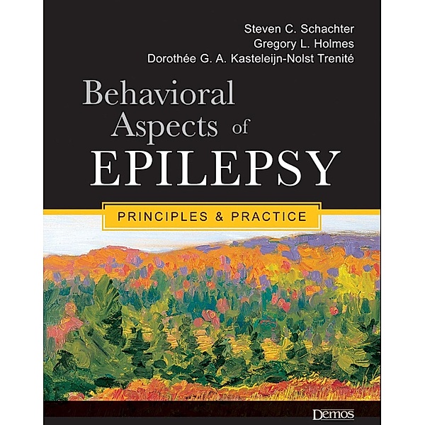 Behavioral Aspects of Epilepsy, Gregory L. Holmes, Steven C. Shachter, Dorothee Ga Kasteleijn-Nolst Trenite