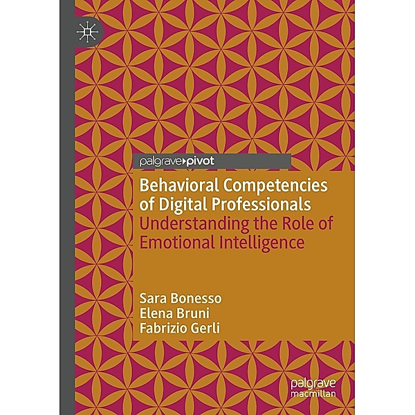 Behavioral Competencies of Digital Professionals / Psychology and Our Planet, Sara Bonesso, Elena Bruni, Fabrizio Gerli