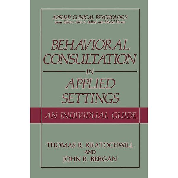 Behavioral Consultation and Therapy, Thomas R. Kratochwill, John R. Bergan