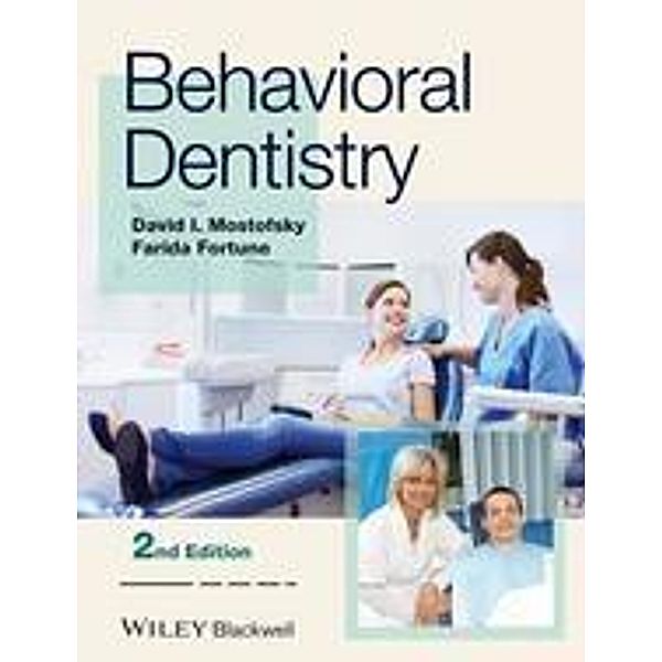 Behavioral Dentistry, David I. Mostofsky, Farida Fortune