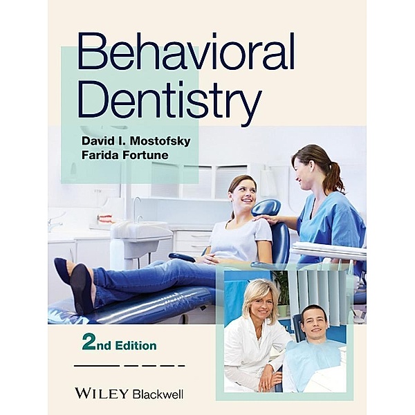 Behavioral Dentistry, David I. Mostofsky, Farida Fortune