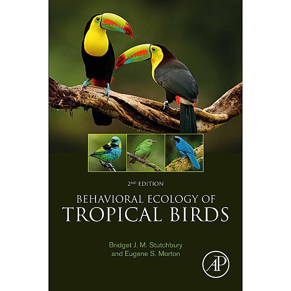 Behavioral Ecology of Tropical Birds, Bridget J. M. Stutchbury, Eugene S. Morton