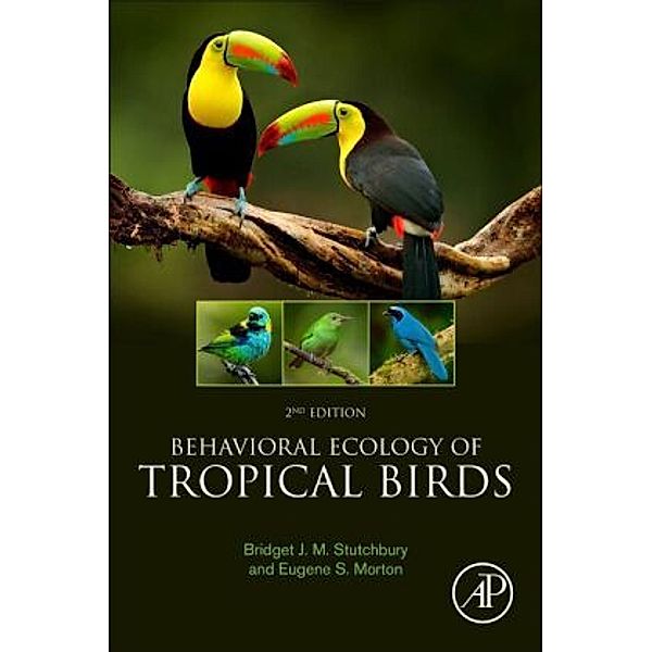 Behavioral Ecology of Tropical Birds, Bridget J.M. Stutchbury, Eugene S. Morton