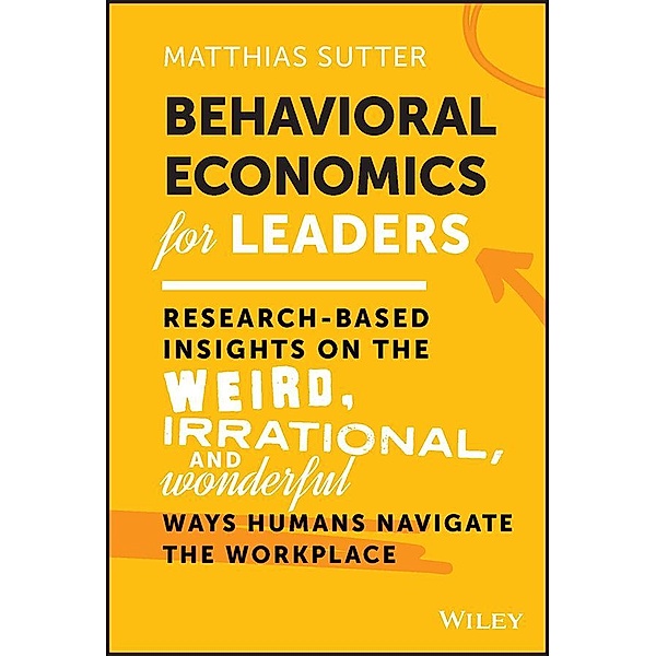 Behavioral Economics for Leaders, Matthias Sutter