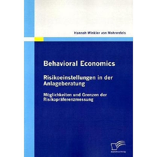Behavioral Economics, Risikoeinstellungen in der Anlageberatung, Hannah Winkler von Mohrenfels