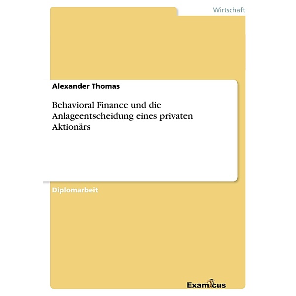 Behavioral Finance und die Anlageentscheidung eines privaten Aktionärs, Alexander Thomas