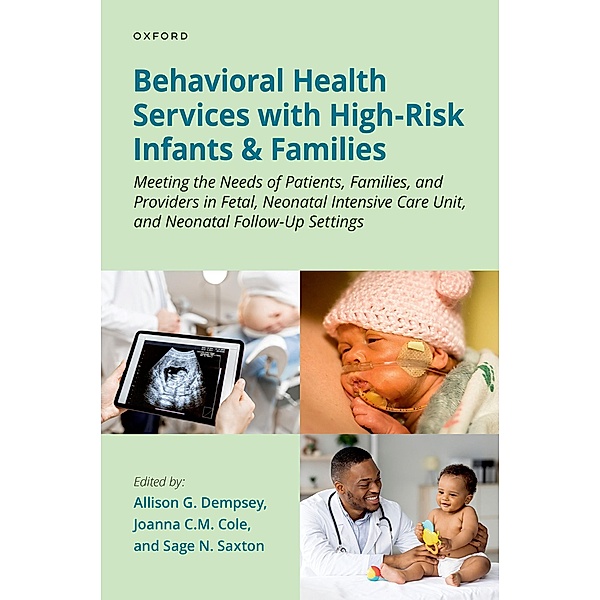Behavioral Health Services with High-Risk Infants and Families, Allison G. Dempsey, Joanna C. M. Cole, Sage N. Saxton