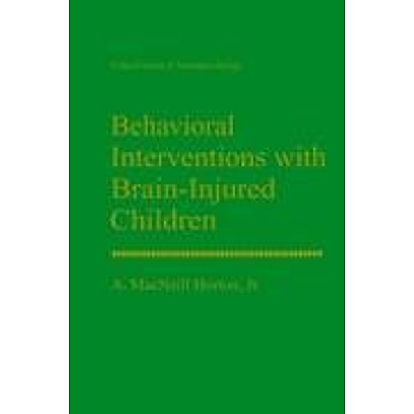 Behavioral Interventions with Brain-Injured Children, A. MacNeill Horton Jr.