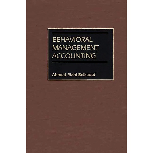 Behavioral Management Accounting, Ahmed Riahi-Belkaoui