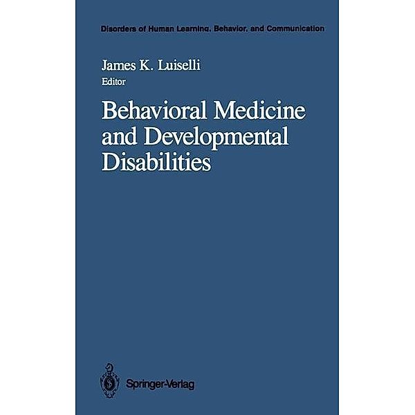 Behavioral Medicine and Developmental Disabilities / Disorders of Human Learning, Behavior, and Communication