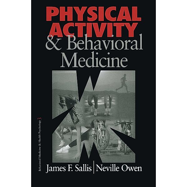 Behavioral Medicine and Health Psychology: Physical Activity and Behavioral Medicine, James F. Sallis, Neville G. Owen