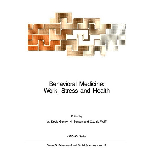 Behavioral Medicine: Work, Stress and Health / NATO Science Series D: Bd.19