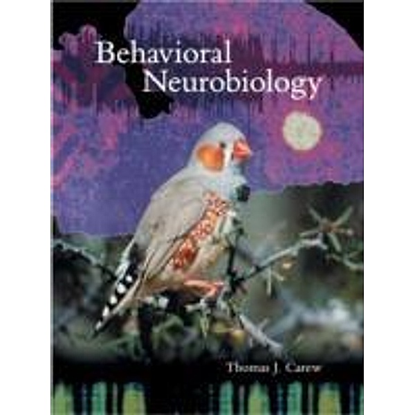 Behavioral Neurobiology, Thomas J. Carew