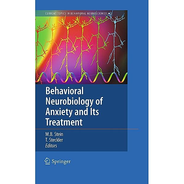 Behavioral Neurobiology of Anxiety and Its Treatment / Current Topics in Behavioral Neurosciences Bd.2, Thomas Steckler