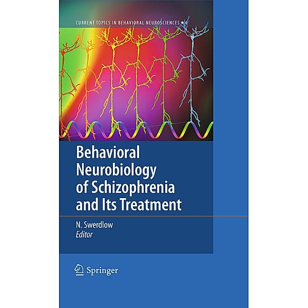 Behavioral Neurobiology of Schizophrenia and Its Treatment