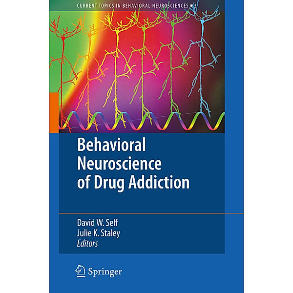 Behavioral Neuroscience of Drug Addiction, David W. Self