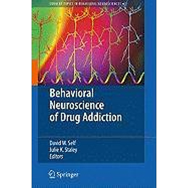 Behavioral Neuroscience of Drug Addiction / Current Topics in Behavioral Neurosciences Bd.3