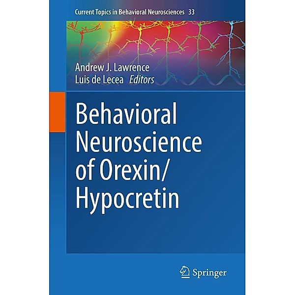 Behavioral Neuroscience of Orexin/Hypocretin / Current Topics in Behavioral Neurosciences Bd.33