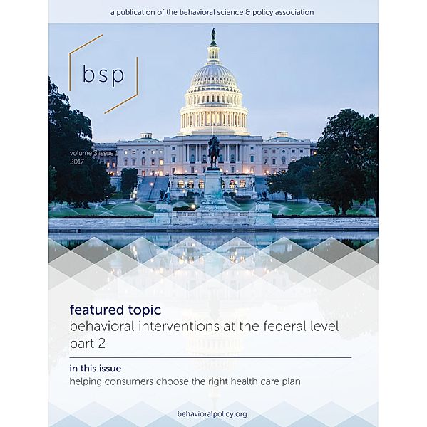 Behavioral Science & Policy: Volume 3, Issue 1 / Brookings Institution Press